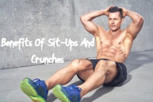 Benefits Of Sit-Ups And Crunches