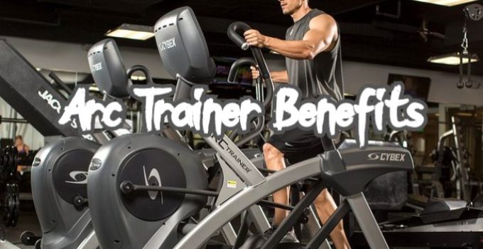 Arc Trainer Benefits