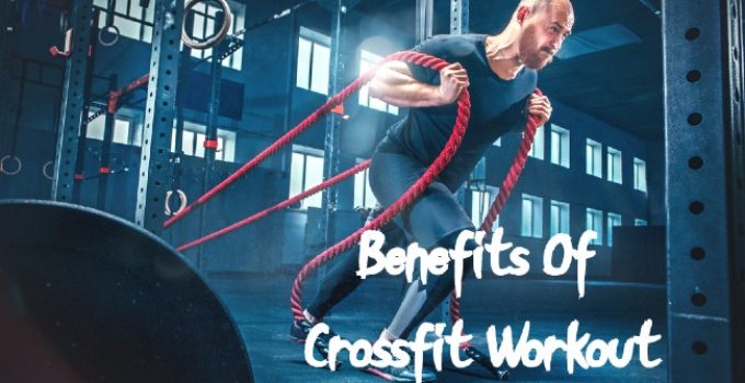 Benefits Of Crossfit Workout