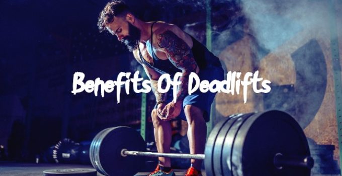 Benefits Of Deadlifts